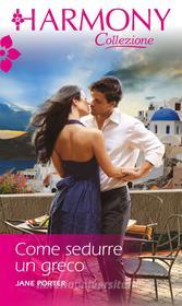 Ebook Come sedurre un greco di Jane Porter edito da HarperCollins Italia