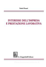 Ebook Interesse dell'impresa e prestazione lavorativa di Paolo Pizzuti edito da Giappichelli Editore
