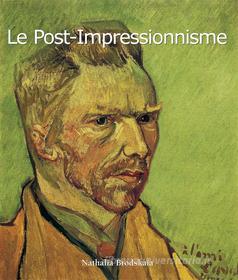 Ebook Le Post-Impressionnisme di Nathalia Brodskaya edito da Parkstone International