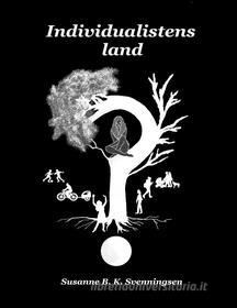 Ebook Individualistens Land? di Susanne B.K. Svenningsen edito da Books on Demand