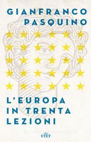 Ebook L'Europa in trenta lezioni di Gianfranco Pasquino edito da UTET