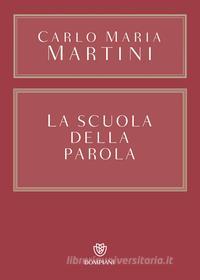 Ebook La scuola della parola di Martini Carlo Maria edito da Bompiani