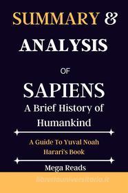 Ebook Summary And Analysis of Sapiens di Reads Mega edito da Mega Reads