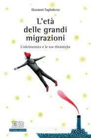 Ebook L' età delle grandi migrazioni di Giovanni Tagliaferro edito da EDB - Edizioni Dehoniane Bologna