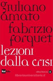 Ebook Lezioni dalla crisi di Giuliano Amato, Fabrizio Forquet edito da Editori Laterza