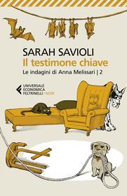 Ebook Il testimone chiave di Sarah Savioli edito da Feltrinelli Editore
