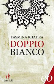 Ebook Doppio bianco di Yasmina Khadra edito da Edizioni e/o