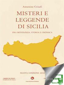 Ebook Misteri e leggende di Sicilia di Antonino Crisafi edito da Kimerik