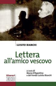 Ebook Lettera all’amico vescovo di Luisito Bianchi edito da EDB - Edizioni Dehoniane Bologna