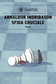 Ebook Sfida cruciale di Arnaldur Indridason edito da Guanda