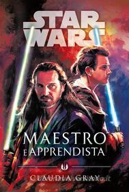 Ebook Star Wars: Maestro e Apprendista di Claudia Gray edito da Panini Spa - Socio Unico