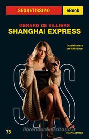 Ebook Shanghai express (Segretissimo SAS) di De Villiers Gerard edito da Mondadori
