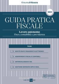 Ebook Guida Pratica Fiscale Lavoro autonomo: fisco, contabilità e previdenza 2022 di Roberta Coser, Carlo Delladio, Michela Zeme edito da IlSole24Ore Professional