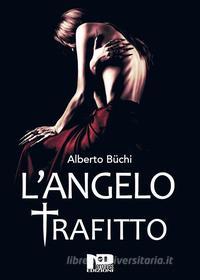 Ebook L&apos;angelo trafitto di Alberto Büchi edito da Nero Press