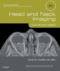 Ebook Head and Neck Imaging: Case Review Series E-Book di David M. Yousem edito da Saunders