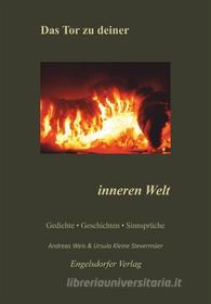 Ebook Das Tor zu deiner inneren Welt di Andreas Weis, Ursula Kleine Stevermüer edito da Engelsdorfer Verlag