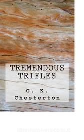 Ebook Tremendous Trifles di G. K. Chesterton edito da anamsaleem