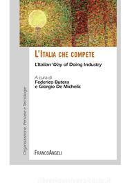 Ebook L' Italia che compete. L'Italian Way of Doing Industry di AA. VV. edito da Franco Angeli Edizioni