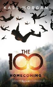 Ebook The 100. Homecoming di Morgan Kass edito da Rizzoli