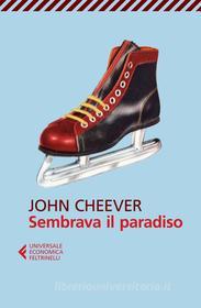 Ebook Sembrava il paradiso di John Cheever edito da Feltrinelli Editore