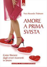 Ebook Amore a prima svista di Yves-Alexandre Thalmann edito da Edizioni il Punto d'Incontro