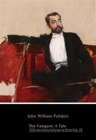 Ebook The Vampyre: A Tale di John William Polidori edito da Polidori Books