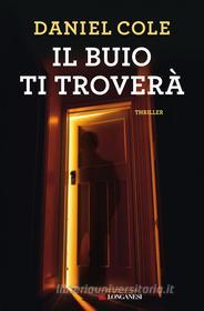 Ebook Il buio ti troverà di Daniel Cole edito da Longanesi