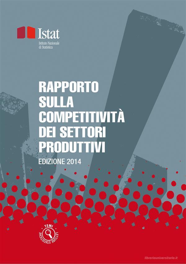 Ebook Rapporto sulla competitività dei settori produttivi di Istat edito da Istat