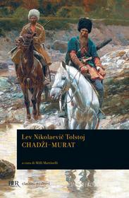 Ebook Chadzi-Murat di Tolstoj Lev Nikolaeviè edito da BUR