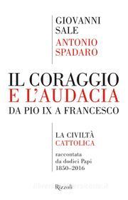 Ebook Il coraggio e l'audacia di Sala Giovanni, Spadaro Antonio edito da Rizzoli