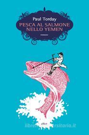 Ebook Pesca al salmone nello Yemen di Paul Torday edito da Elliot