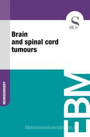 Ebook Brain and Spinal Cord Tumours di Sics Editore edito da SICS