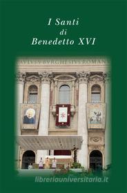 Ebook I santi di Benedetto XVI di Benedetto XVI edito da Libreria Editrice Vaticana