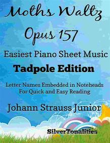 Ebook Moths Waltz Opus 157 Easiest Piano Sheet Music Tadpole Edition di SilverTonalities edito da SilverTonalities