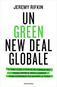 Ebook Un Green New Deal globale di Rifkin Jeremy edito da Mondadori