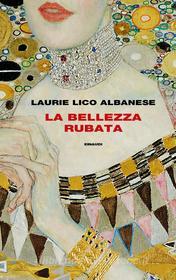 Ebook La bellezza rubata di Lico Albanese Laurie edito da Einaudi