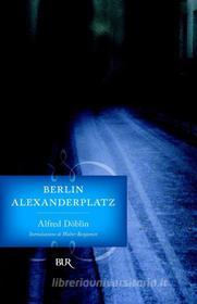 Ebook Berlin Alexanderplatz di Döblin Alfred edito da BUR