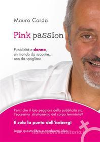 Ebook Pink passion di Mauro Corda edito da L'Orto della Cultura