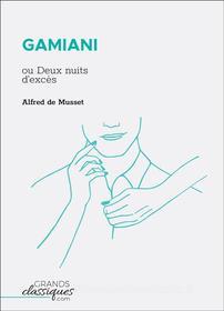 Ebook Gamiani di Alfred de Musset edito da GrandsClassiques.com