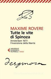 Ebook Tutte le vite di Spinoza di Maxime Rovere edito da Feltrinelli Editore