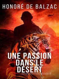 Ebook Une Passion dans le Désert di Honoré de Balzac edito da Books on Demand