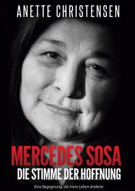 Ebook Mercedes Sosa Die Stimme der Hoffnung di Anette Christensen edito da Books on Demand