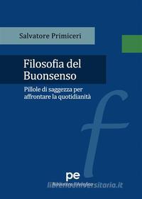Ebook Filosofia del Buonsenso di Salvatore Primiceri edito da Primiceri Editore Srls