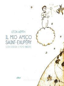 Ebook Il mio amico Saint-Exupery di Léon Werth edito da Elliot