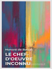 Ebook Le Chef-d&apos;Oeuvre Inconnu di Honoré de Balzac edito da Books on Demand