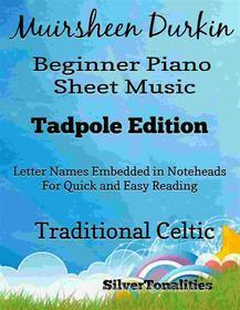 Ebook Muirsheen Durkin Beginner Piano Sheet Music Tadpole Edition di SilverTonalities edito da SilverTonalities