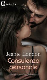 Ebook Consulenza personale (eLit) di Jeanie London edito da HarperCollins Italia