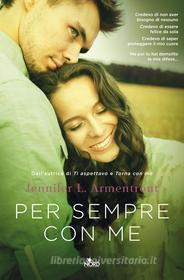 Ebook Per sempre con me di Jennifer L. Armentrout, J. Lynn edito da Casa Editrice Nord