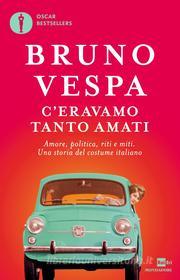 Ebook C'eravamo tanto amati di Vespa Bruno edito da Mondadori