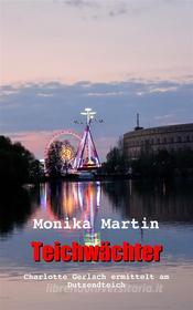 Ebook Teichwächter di Monika Martin edito da Books on Demand